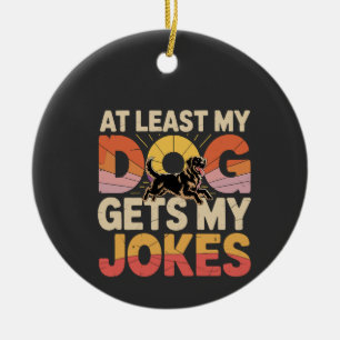 My Funny Dog Gets My Jokes Dog Birthday Dog Owner Ceramic Tree Decoration
