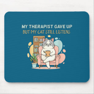 My Funny Therapist Gave Up But Cat Mouse Mat