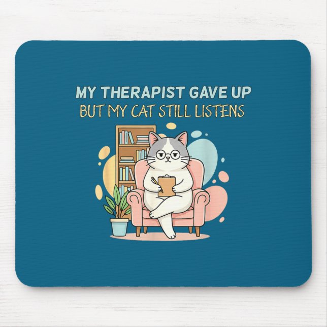 My Funny Therapist Gave Up But Cat Mouse Mat (Front)