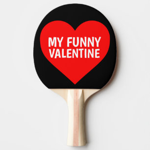 MY FUNNY VALENTINE DAY PING PONG PADDLE
