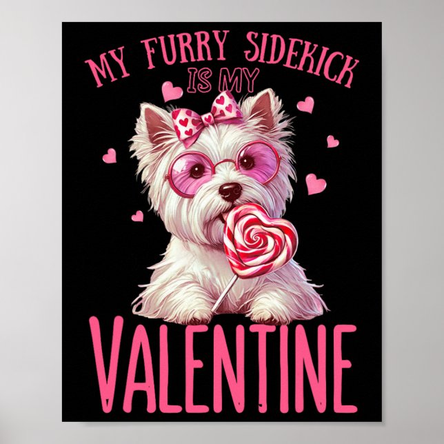 My Furry Sidekick Is My Valentine - Funny For Sing Poster (Front)