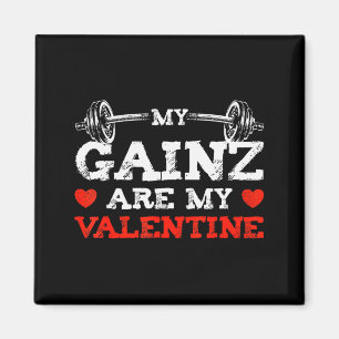 My Gainz Are My Valentine Day Men Weight Lifting G Magnet