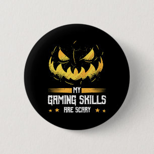 My Gaming Skills Are Scary Halloween For Men Women 6 Cm Round Badge