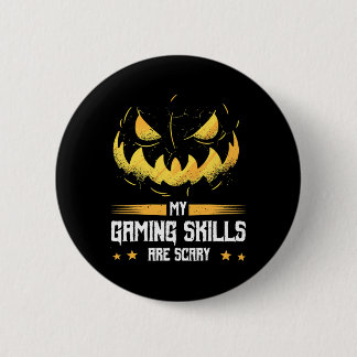 My Gaming Skills Are Scary Halloween For Men Women 6 Cm Round Badge