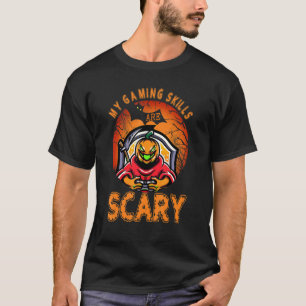 My Gaming Skills Are Scary  O Lantern Halloween Ga T-Shirt