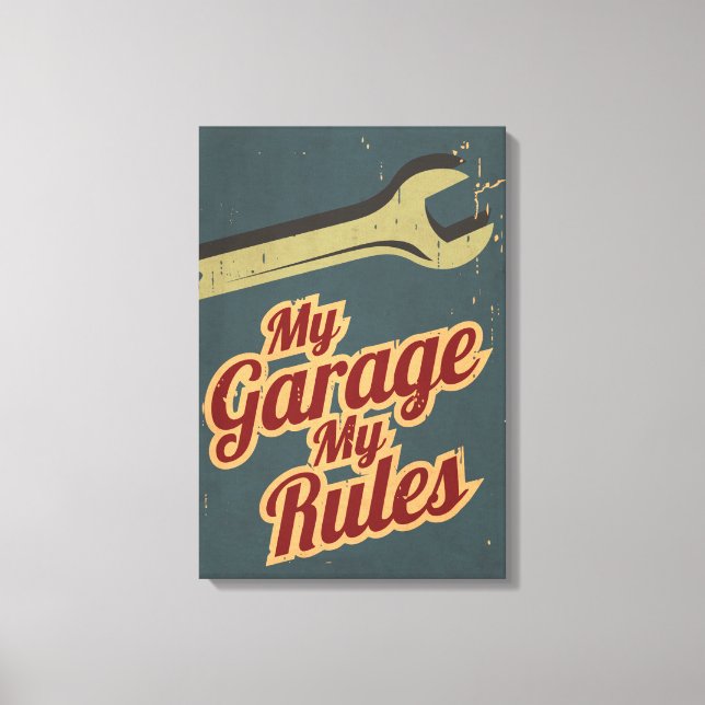 My Garage My Rules Canvas Print (Front)