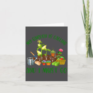My Garden Is Calling And I Must Go Funny Gardener  Card