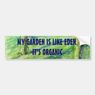 My Garden is Like Eden. It's ORGANIC sticker