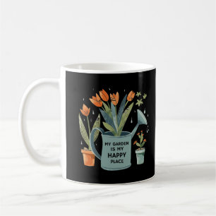 My Garden Is My Happy Place Funny Gardening Coffee Mug