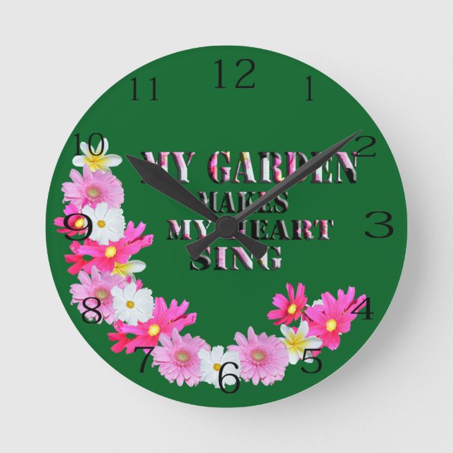 My Garden Makes My Heart Sing,  Round Clock (Front)