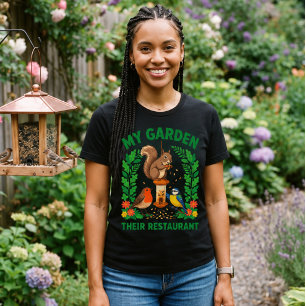 My Garden Their Restaurant Funny Squirrel T-Shirt