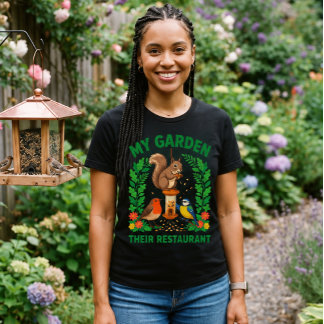 My Garden Their Restaurant Funny Squirrel T-Shirt