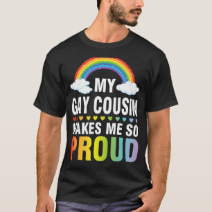 My Gay Cousin Makes Me So Proud Lgbt Month Brother T-Shirt