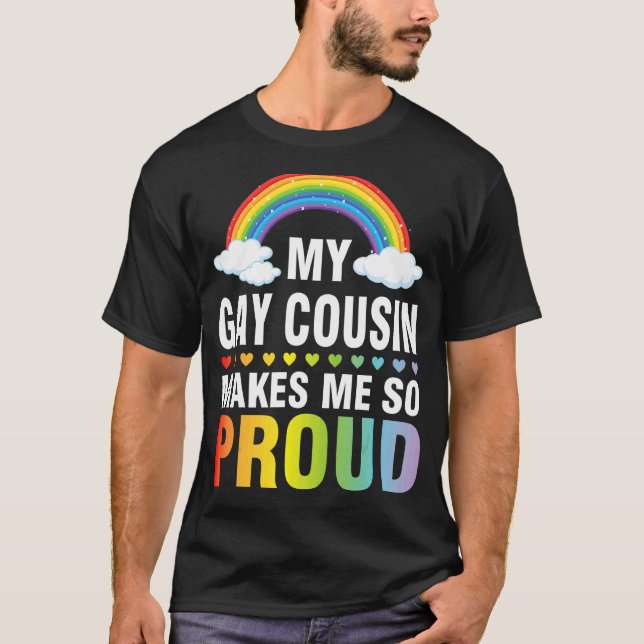 My Gay Cousin Makes Me So Proud Lgbt Month Brother T-Shirt (Front)