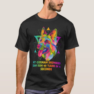 My German Shepherd Can Run 40 Yards Shepard Animal T-Shirt
