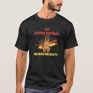 My German Shepherd has Brain and Beauty Smart Anim T-Shirt