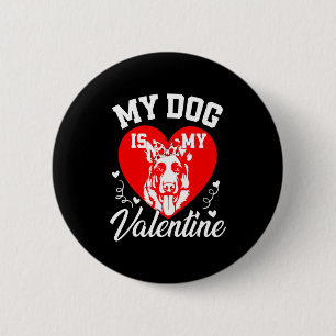 My German Shepherd Is My Valentine Dog Lover Valen 6 Cm Round Badge