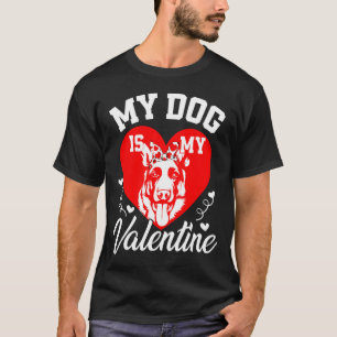 My German Shepherd Is My Valentine Dog Lover Valen T-Shirt