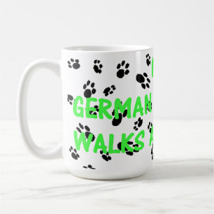 My German Shepherd Walks All Over Me Coffee Mug
