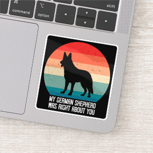 My German Shepherd Was Right About You Dog Retro