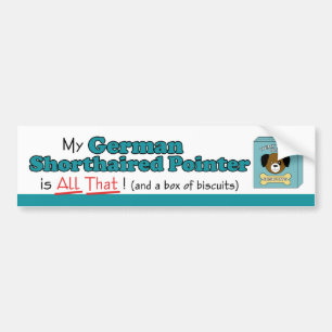 My German Shorthaired Pointer is All That! Bumper Sticker