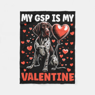 My German Shorthaired Pointer Is My Valentine Gsp Fleece Blanket