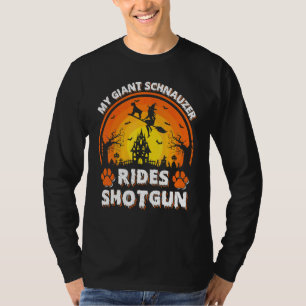 My Giant Schnauzer Dog Ride Witch Shotgun Hallowee T-Shirt