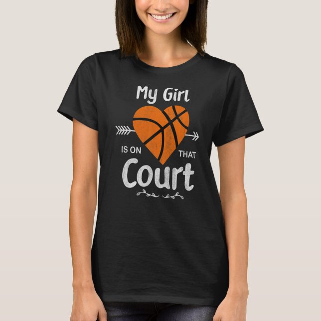 My Girl Is On That Court Cute Basketball Mum Of Bb T-Shirt (Front)