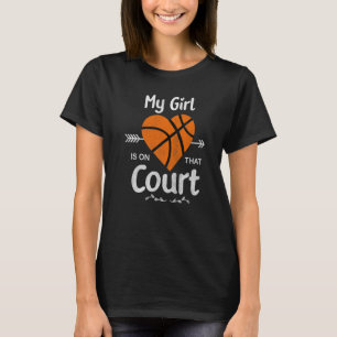My Girl Is On That Court Cute Basketball Mum Of Bb T-Shirt