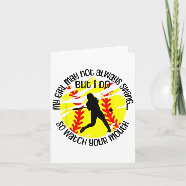 My Girl May Not Always Swing But I Do Softball Mom Card (Front)