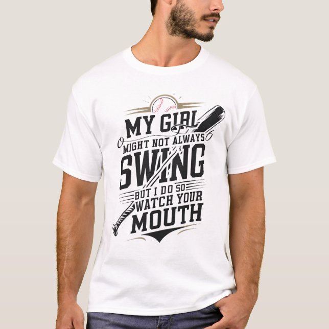 My Girl Might Not Always Swing But I Do So  T-Shirt (Front)
