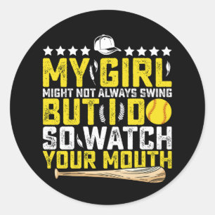 My Girl Might Not Always Swing But I Do So Watch  Classic Round Sticker