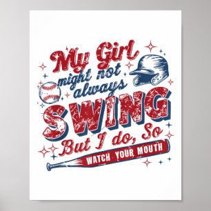 My Girl Might Not Always Swing But I Do So Watch Y Poster