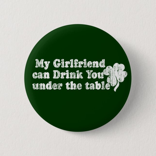My Girlfriend can Drink 6 Cm Round Badge (Front)