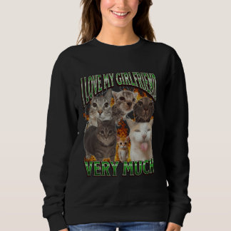 My Girlfriend Funny Cat Meme Bootleg Graphic Sweatshirt