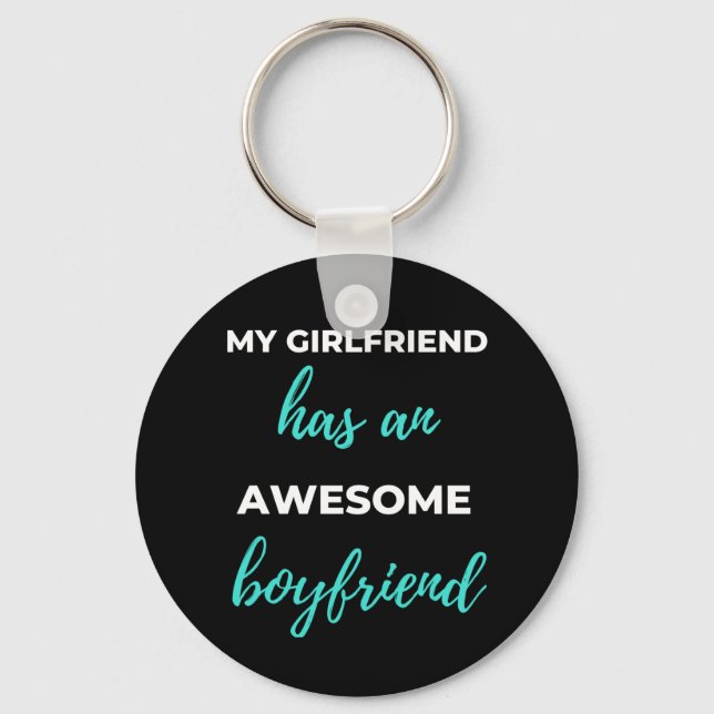 My Girlfriend Has An Awesome Boyfriend Key Ring (Front)