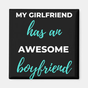 My Girlfriend Has An Awesome Boyfriend Magnet