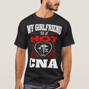 My Girlfriend Is A Hot Cna Valentine T-Shirt