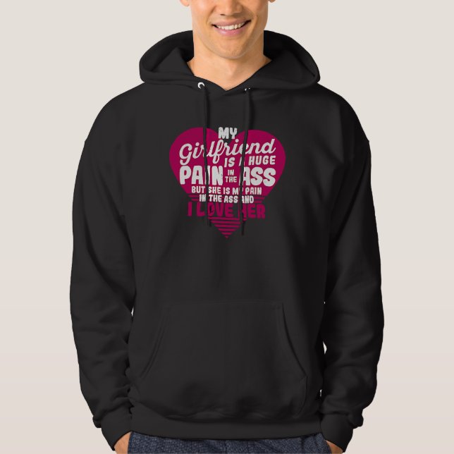 My Girlfriend Is A Huge Pain Valentine's Day I Lov Hoodie (Front)