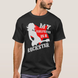 My Girlfriend Is A Rockstar T-Shirt