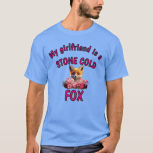 My girlfriend is a Stone Cold Fox T-Shirt