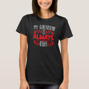 My Girlfriend Is Always Right Valentines Day Cupid T-Shirt
