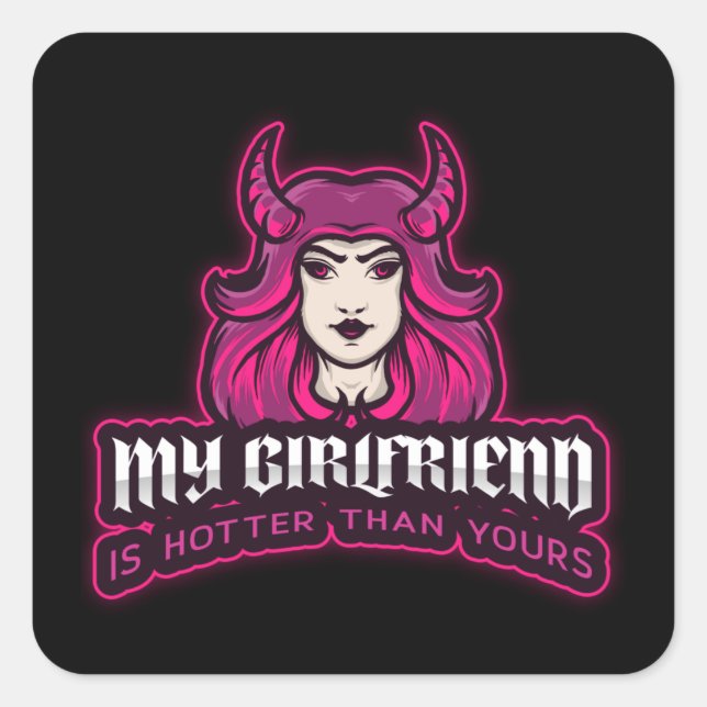 My girlfriend is hotter than yours square sticker (Front)