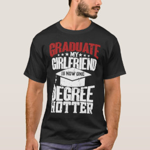 My Girlfriend Is Now One Degree Hotter Graduate G T-Shirt