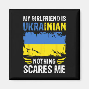 My Girlfriend Is Ukrainian Nothing Scares Me Ukrai Magnet
