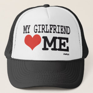 My girlfriend loves me trucker hat