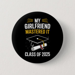 My Girlfriend Mastered It Masters Degree Cl Of 202 6 Cm Round Badge