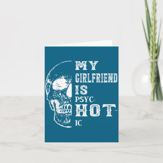 My girlfriend psychotic my girlfriend hot funny card