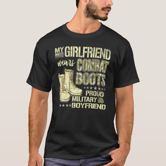 My Girlfriend Wears Combat Boots Proud Military Bo T-Shirt (Front)