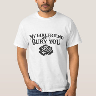 My Girlfriend Will Bury You Gothic Rose T-Shirt